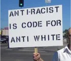 Anti-Racist is a Code Word for Anti-White